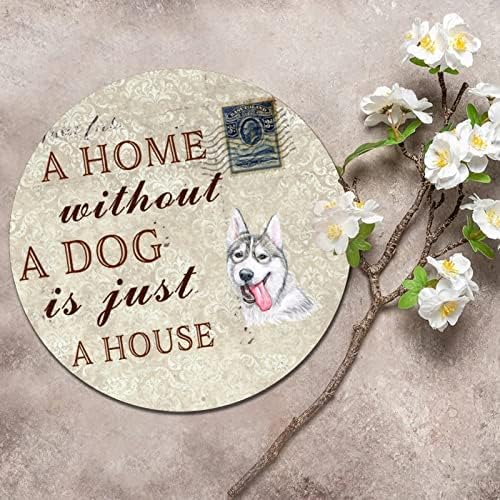 Funny Okrugli kućni ljubimac Metalni limenki znak Dom bez psa nalazi se samo kuća Vintage Weveat potpisuje vješalica za pse od metalne