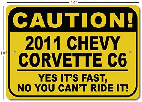 2011 11 Chevy Corvette C6 Oprez Brzi auto znak, Metal Novelty Sign, Man Cave Zidni dekor, Garažni znak - 10x14 inča