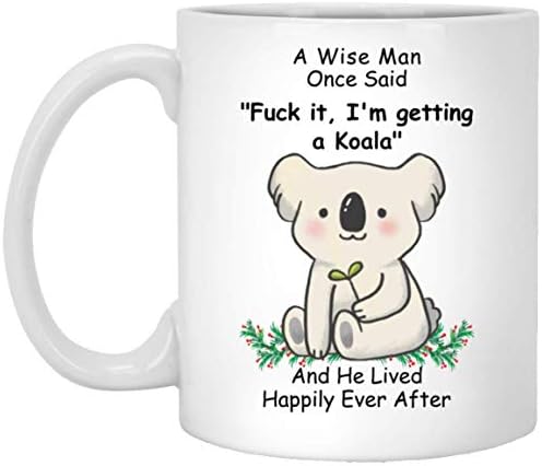 Smiješna koala slatka mudra čovjek jedan je rekao Božić 2023 poklona bijela šolja za kafu 11oz