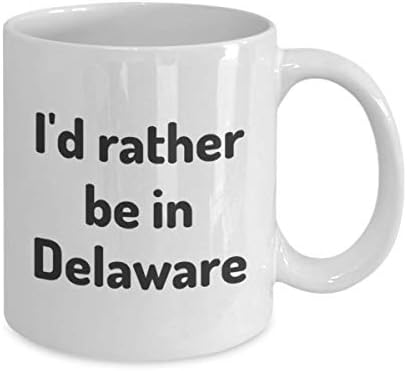 Radije bih bio u Delawareu čaj za čaj putnik Coworker Friend Poklon Početna stranica State Coffee Travel Milica