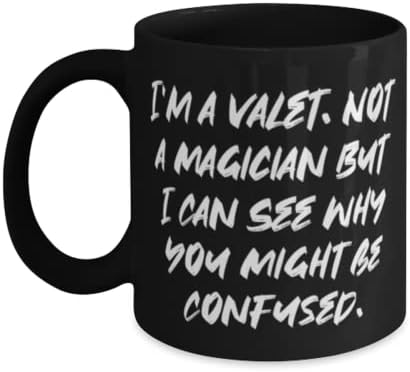 Ja sam Valet. Nije mađioničar, ali vidim zašto ste možda zbunjeni. 11oz 15oz krig, šalica Valet, inspire Pokloni za Valet, Funny Valet